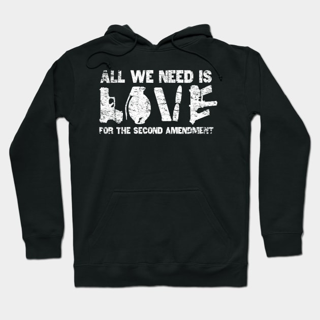 All We Need is Love for the 2nd Amendment Hoodie by MikesTeez